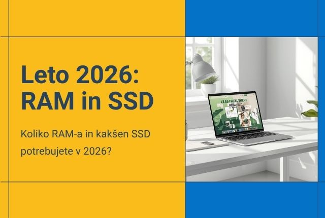 Koliko RAM-a in kakšen SSD potrebujete v 2026? (praktičen vodič po uporabi)